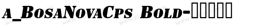 a_BosaNovaCps Bold字体转换